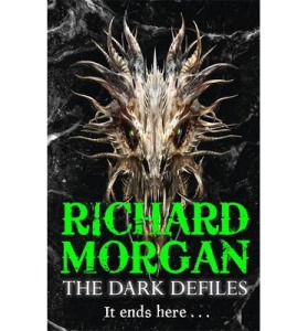 The Dark Defiles by Richard Morgan