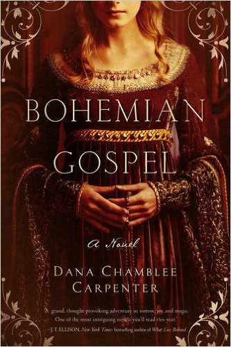 Bohemian Gospel A novel by Dana Chamblee Carpenter, historical fiction, fantasy, biographic