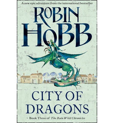 city of dragons - rain wild chronicles #3 by Robin Hobb