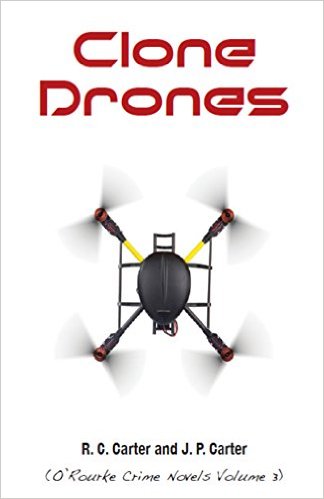 Clone Drones (O'Rourke Crime Novels Book 3) by RC Carter