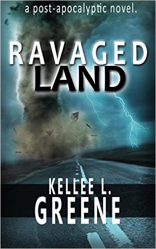 Ravaged Land - A Post-Apocalyptic Novel by Kellee L Greene