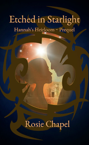 front cover Etched in Starlight - hannas's Heirloom prequel