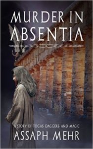 Murder in Absentia - Togas, daggers, and magic - Feliz the Fox Book 1 by Assaph Mehr