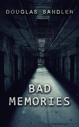 Cover Bad Memories by Douglas Sandler