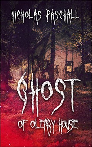 Cover Ghost of the O'leary house by Nicholas Paschall
