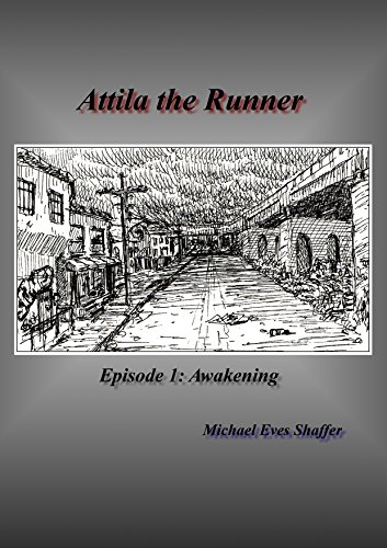 Cover Attila the Runner - Episode 1 - Awakening - Atilla Ascending by Michael Eves Shaffer