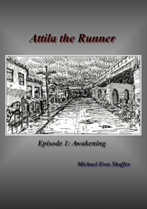 Cover Attila the Runner - Episode 1 - Awakening - Atilla Ascending by Michael Eves Shaffer