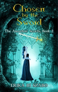 front-cover-chosen-by-the-sword-the-ancestors-secrets-2-by-erika-m-szabo