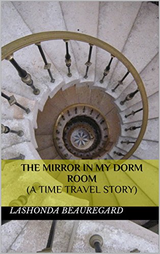 cover-the-mirror-in-my-dorm-room-a-time-travel-story-by-lashonda-beauregard