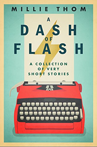 cover-a-dash-of-flash-a-collection-of-very-short-stories-by-millie-thom