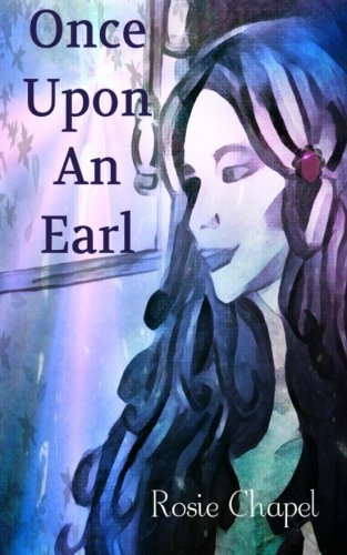 front cover Once Upon an Earl by Rosie Chapel