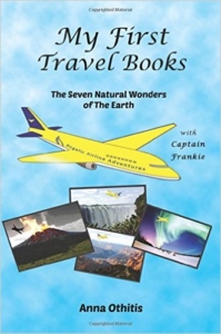 Front Cover The Seven Natural Wonders of the Earth - My First Travel Books by Anna Othitis