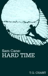 front cover Hard Time - Sam Cane 3 by T Q Chant
