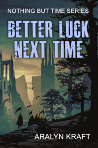 Front Cover Better Luck Next Time by Aralyn Kraft