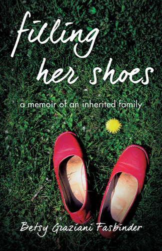 front cover FILLING HER SHOES by Btesy Graziani Fasbinder