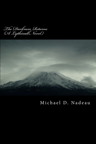 front cover The Darkness Returns (A Lythinall Novel) (Book 1) by Michael D. Nadeau