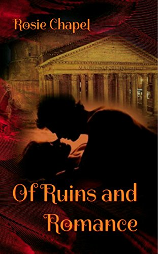 front cover of ruins and romance by rosie chapel
