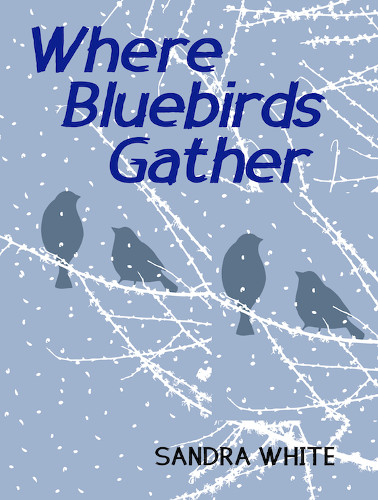 Cover Bluebirds Gather by Sandra White