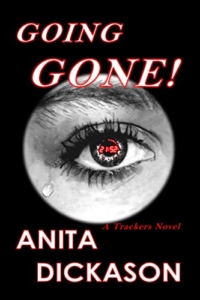 Front Cover Going Gone - A tracker Novel by Anita Dickason