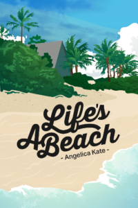 front cover Lifes A Beach by angelica Kate