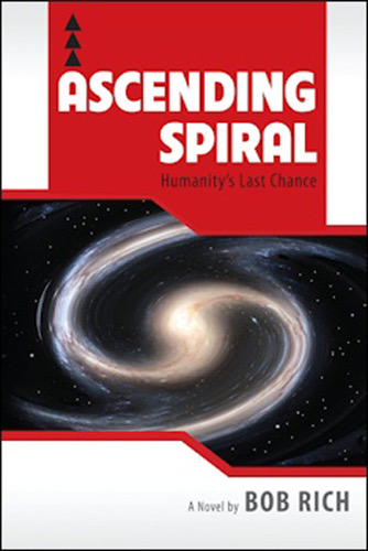 front cover ascending spiral - humanitys last chance by Bob Rich
