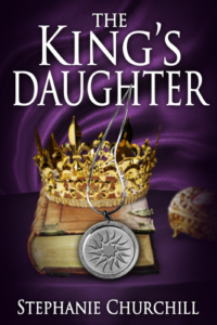 front cover The Kings Daughter by Stephanie Churchill