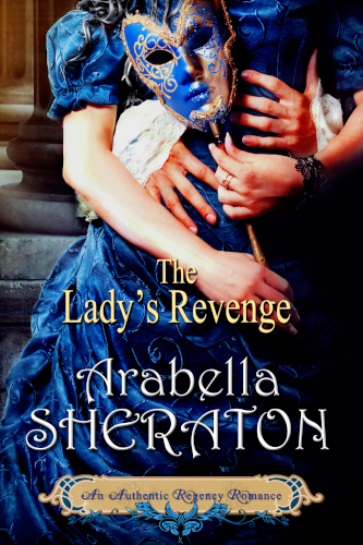 front cover The Lady's Revenge An Authentic Regency Romance by Arabella Sheraton