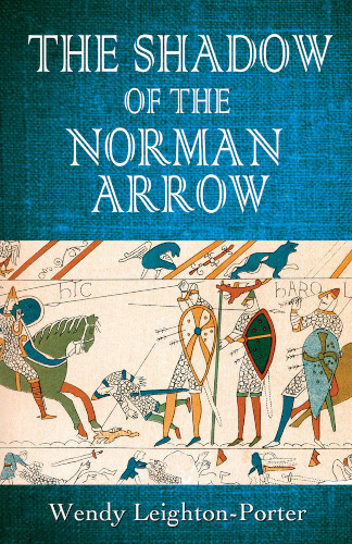 front-cover-SHADOW-OF-NORMAN-ARROW-by-Wendy-leighton-porter